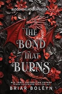 The Bond That Burns (Bloodwing Academy 2)