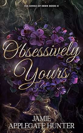 Obsessively Yours (Fae Kings of Eden 2)
