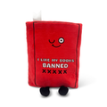 "I Like My Books Banned" Book Plush