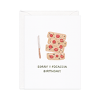 Sorry I Focaccia — Food Pun Belated Birthday Card