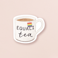 Equali-Tea Rainbow — LGBTQ+ Pride Sticker