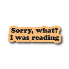 Sorry I was Reading Sticker