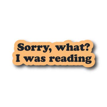 Sorry I was Reading Sticker