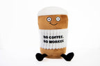 Plush Coffee - No Coffee No Workee