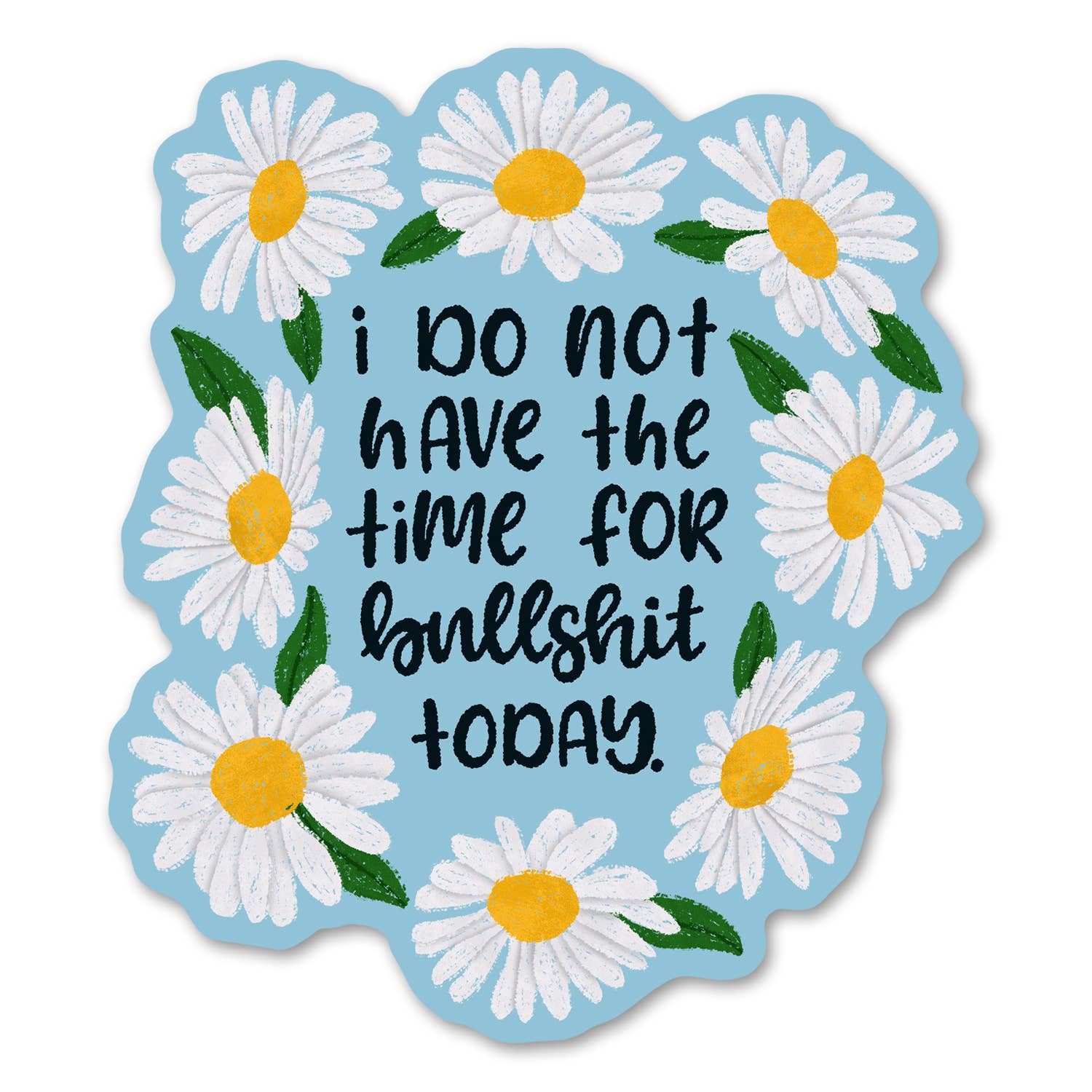 I Do Not Have Time For Bullshit Today Sticker