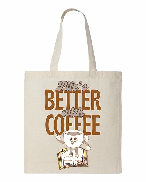 Life is Better With Coffee Tote