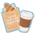 Support Your Local Coffee Shop - Small Business Sticker