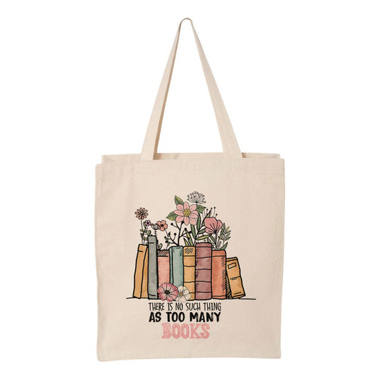 No Such Thing As Too Many Books Tote Bag