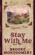 Stay With Me (Sugarland Creek 2)