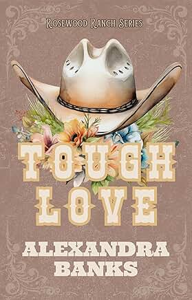 Tough Love (Rosewood Ranch 1)