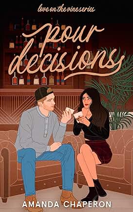 Pour Decisions (Love on the Vine 2)