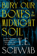 Bury Our Bones in the Midnight Soil (Hardcover)