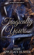 Tragically Yours (Fae Kings of Eden 3)