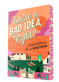 We're a Bad Idea Right?
