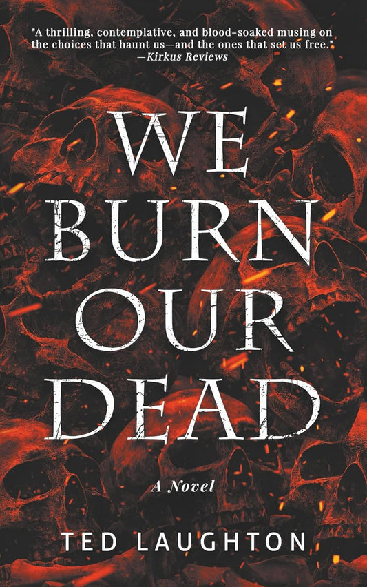 We Burn Our Dead