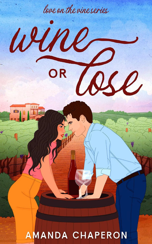 Wine or Lose (Love on the Vine 1)