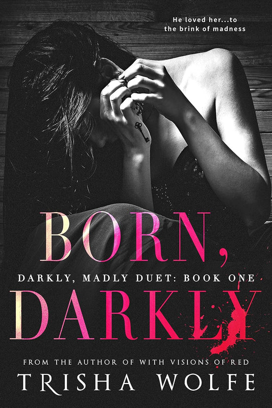 Born Darkly (Darkly, Madly 1)