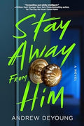 Stay Away From Him